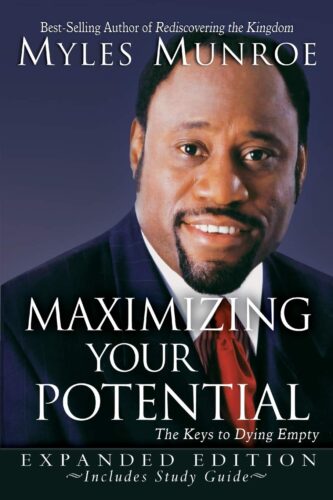 Maximizing Your Potential By Dr. Myles Munroe