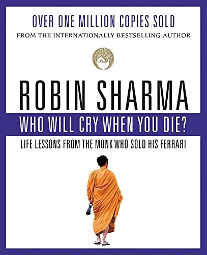 Who Will Cry When You Die By Robin Sharma